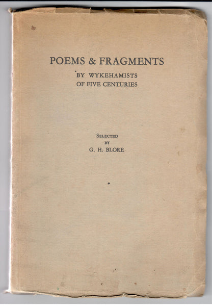Poems and Fragments by Wykehamists of Five Centuries, selected by G.H. Blore, 1938