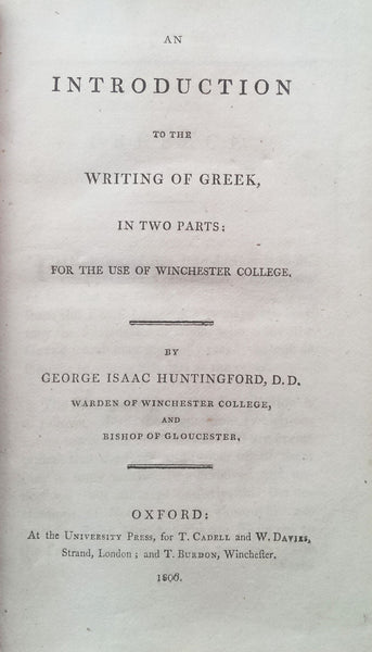 An Introduction to the Writing of Greek for the use of Winchester College, G.I. Huntingford, 1806