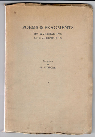 Poems and Fragments by Wykehamists of Five Centuries, selected by G.H. Blore, 1938