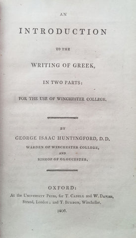 An Introduction to the Writing of Greek for the use of Winchester College, G.I. Huntingford, 1806